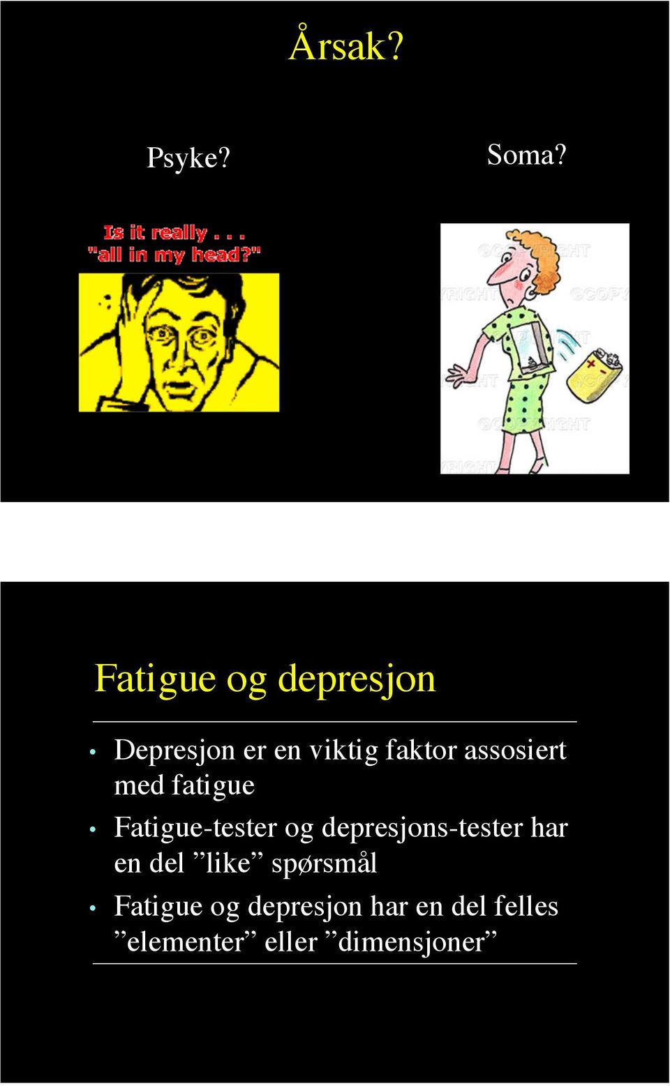 assosiert med fatigue Fatigue-tester og