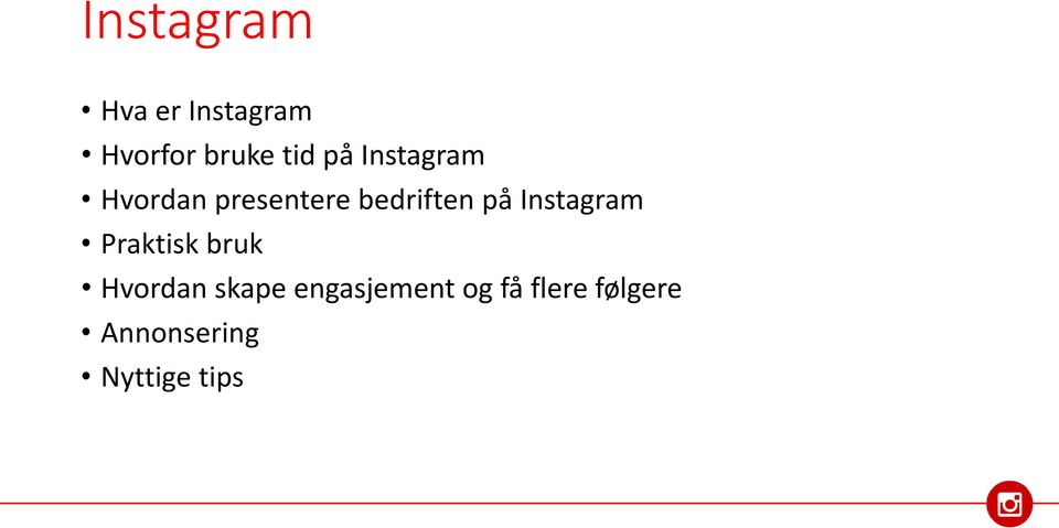 Instagram Praktisk bruk Hvordan skape