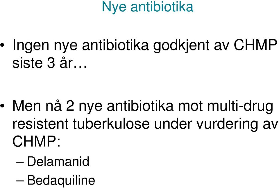 antibiotika mot multi-drug resistent