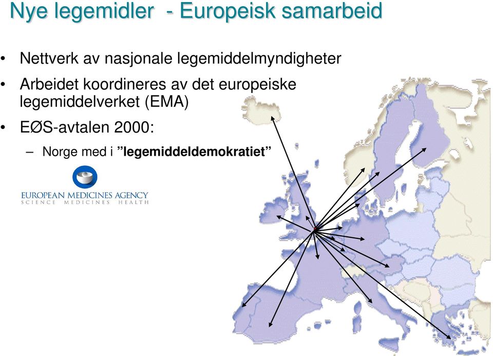 koordineres av det europeiske legemiddelverket