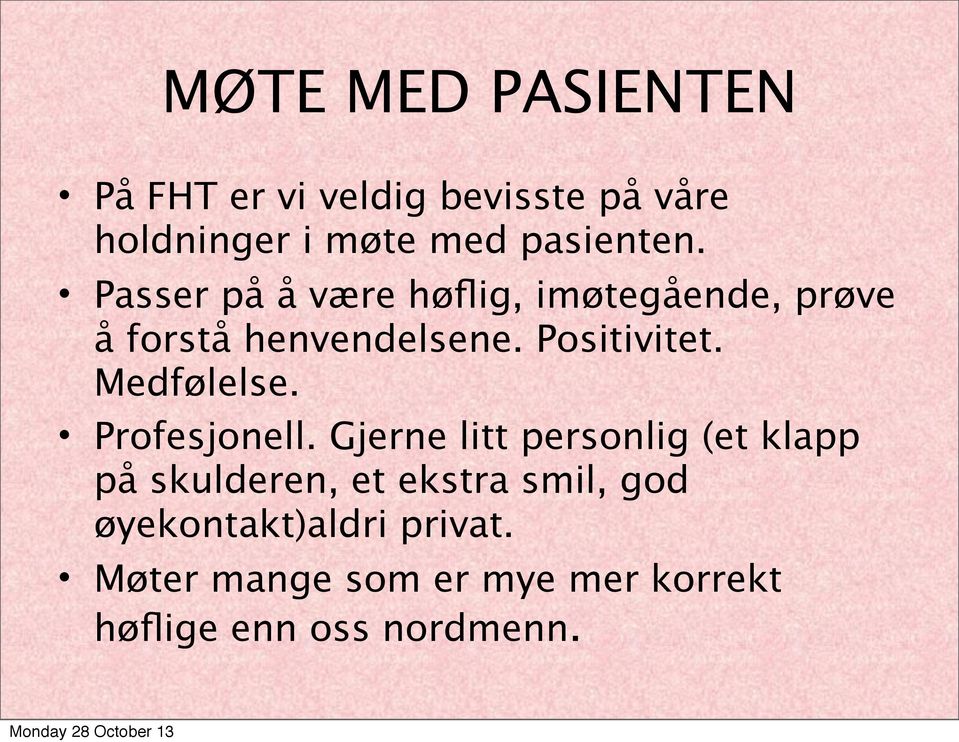 Positivitet. Medfølelse. Profesjonell.