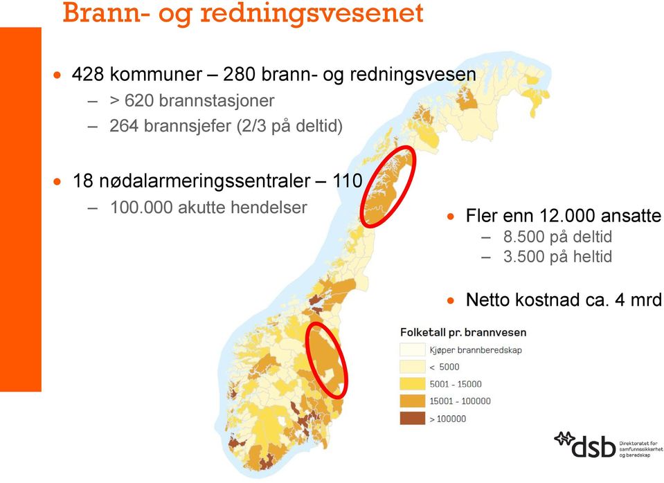 deltid) 18 nødalarmeringssentraler 110 100.