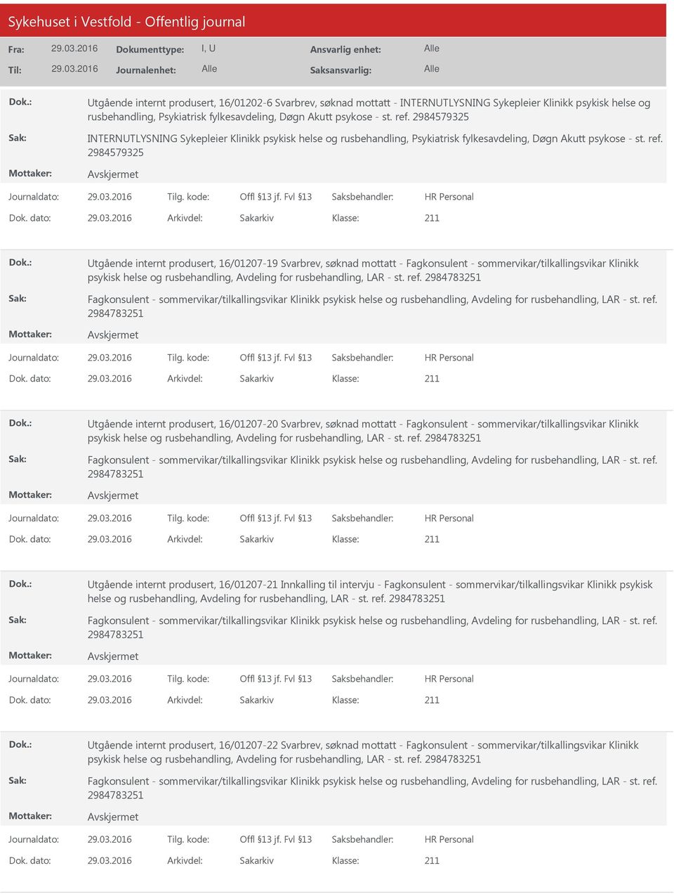 2984579325 tgående internt produsert, 16/01207-19 Svarbrev, søknad mottatt - Fagkonsulent - sommervikar/tilkallingsvikar Klinikk psykisk helse og rusbehandling, Avdeling for rusbehandling, LAR - st.