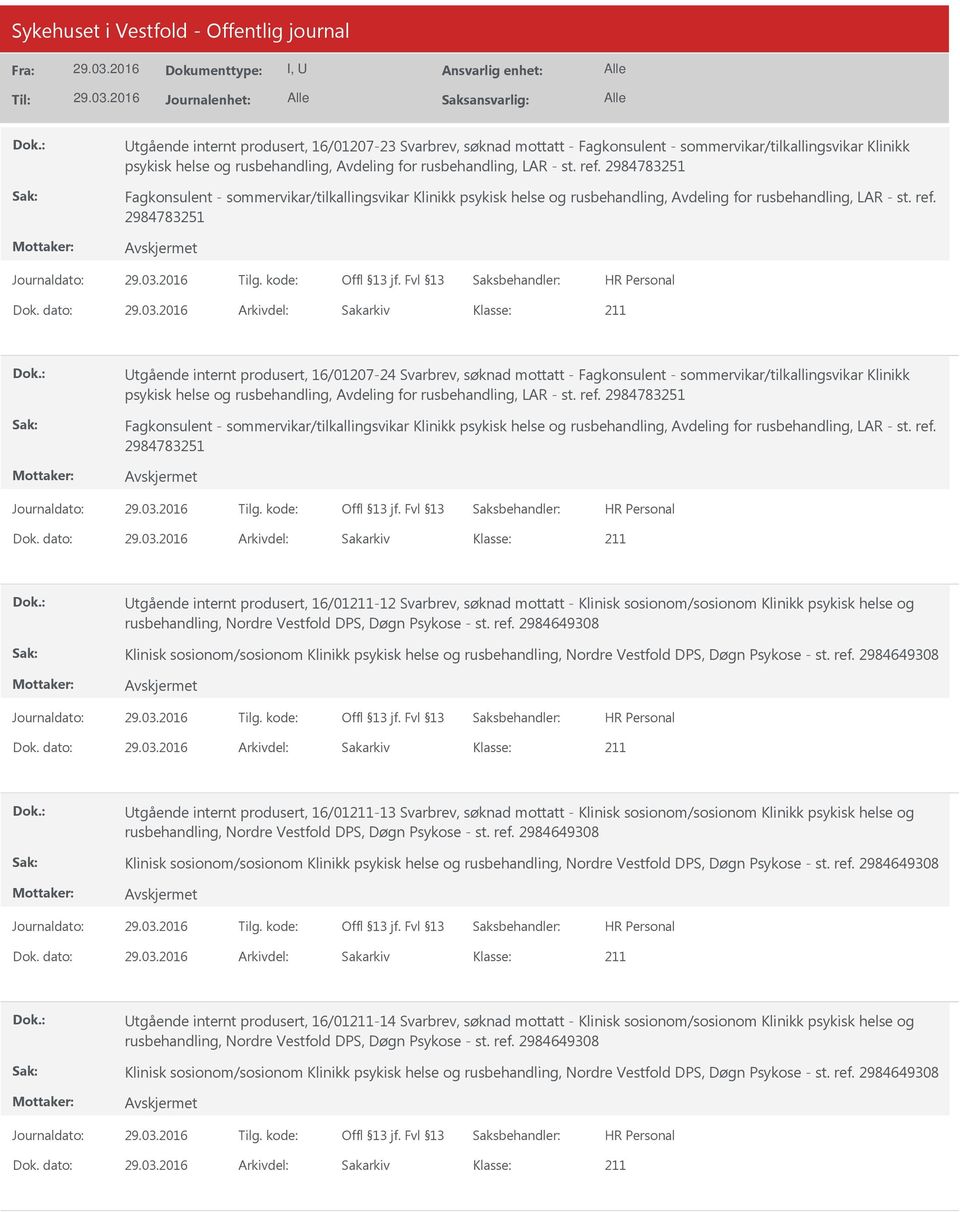 2984783251 tgående internt produsert, 16/01207-24 Svarbrev, søknad mottatt - Fagkonsulent - sommervikar/tilkallingsvikar Klinikk psykisk helse og rusbehandling, Avdeling for rusbehandling, LAR - st.