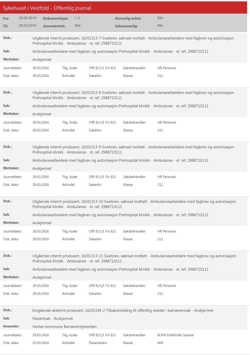 2988710111 tgående internt produsert, 16/01313-8 Svarbrev, søknad mottatt - Ambulansearbeidere med fagbrev og autorisasjon Prehospital klinikk - Ambulanse - st. ref.