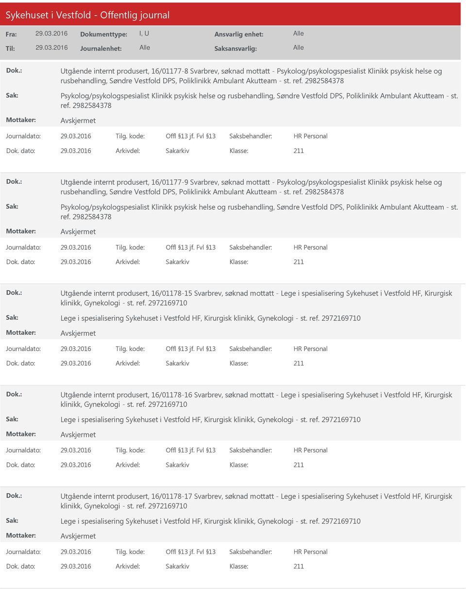 2982584378 tgående internt produsert, 16/01177-9 Svarbrev, søknad mottatt - Psykolog/psykologspesialist Klinikk psykisk helse og rusbehandling, Søndre Vestfold DPS, Poliklinikk Ambulant Akutteam - st.