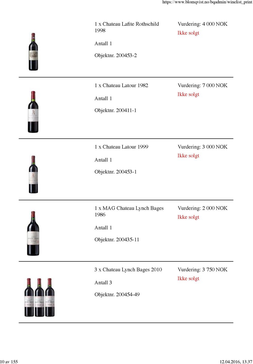 200411-1 1 x Chateau Latour 1999 Vurdering: 3 000 NOK Objektnr.