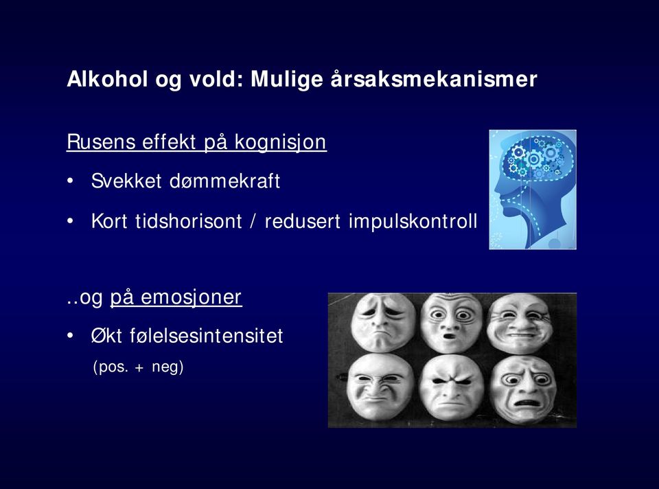 Kort tidshorisont / redusert impulskontroll.