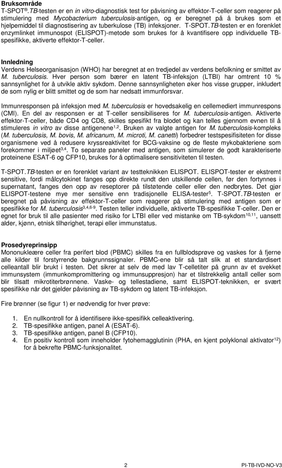 diagnostisering av tuberkulose (TB) infeksjoner. T-SPOT.