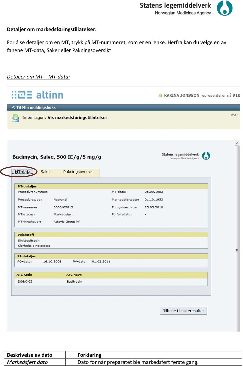 Herfra kan du velge en av fanene MT-data, Saker eller Pakningsoversikt