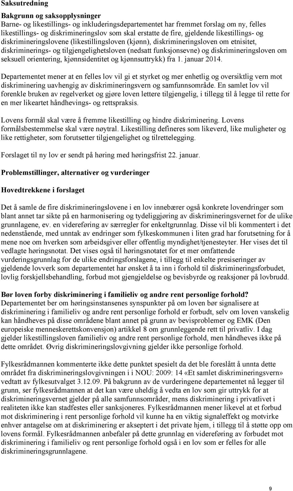 diskrimineringsloven om seksuell orientering, kjønnsidentitet og kjønnsuttrykk) fra 1. januar 2014.