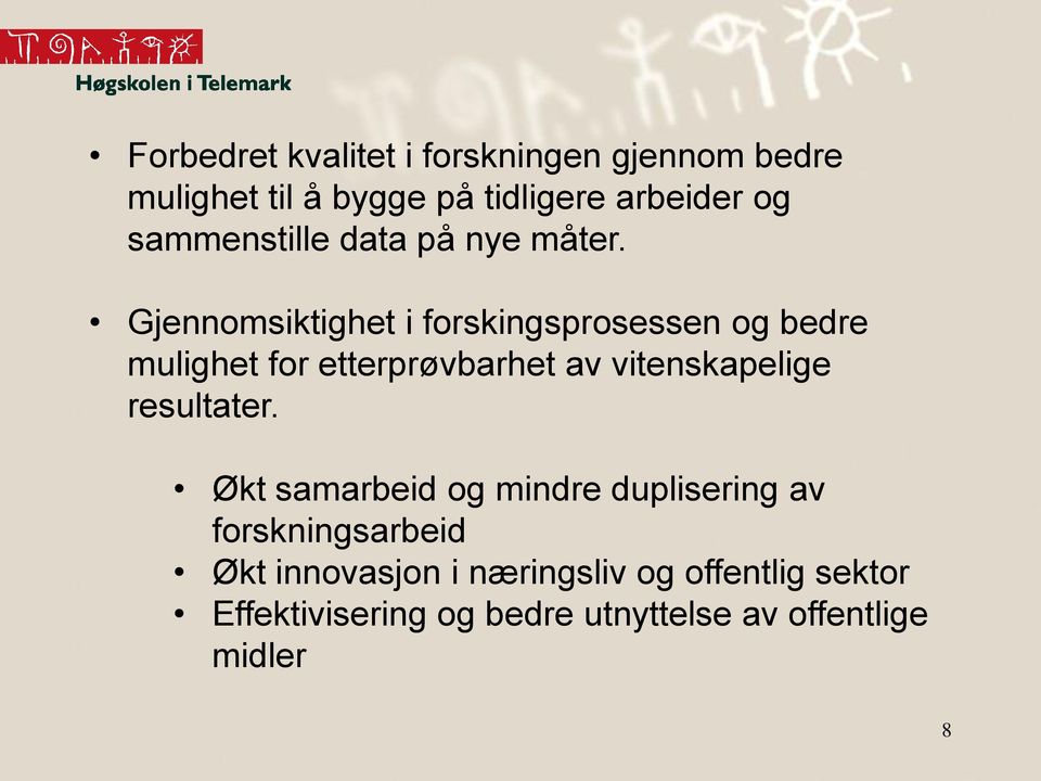 Gjennomsiktighet i forskingsprosessen og bedre mulighet for etterprøvbarhet av vitenskapelige