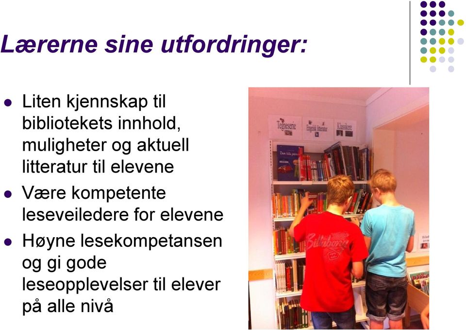 til elevene Være kompetente leseveiledere for elevene