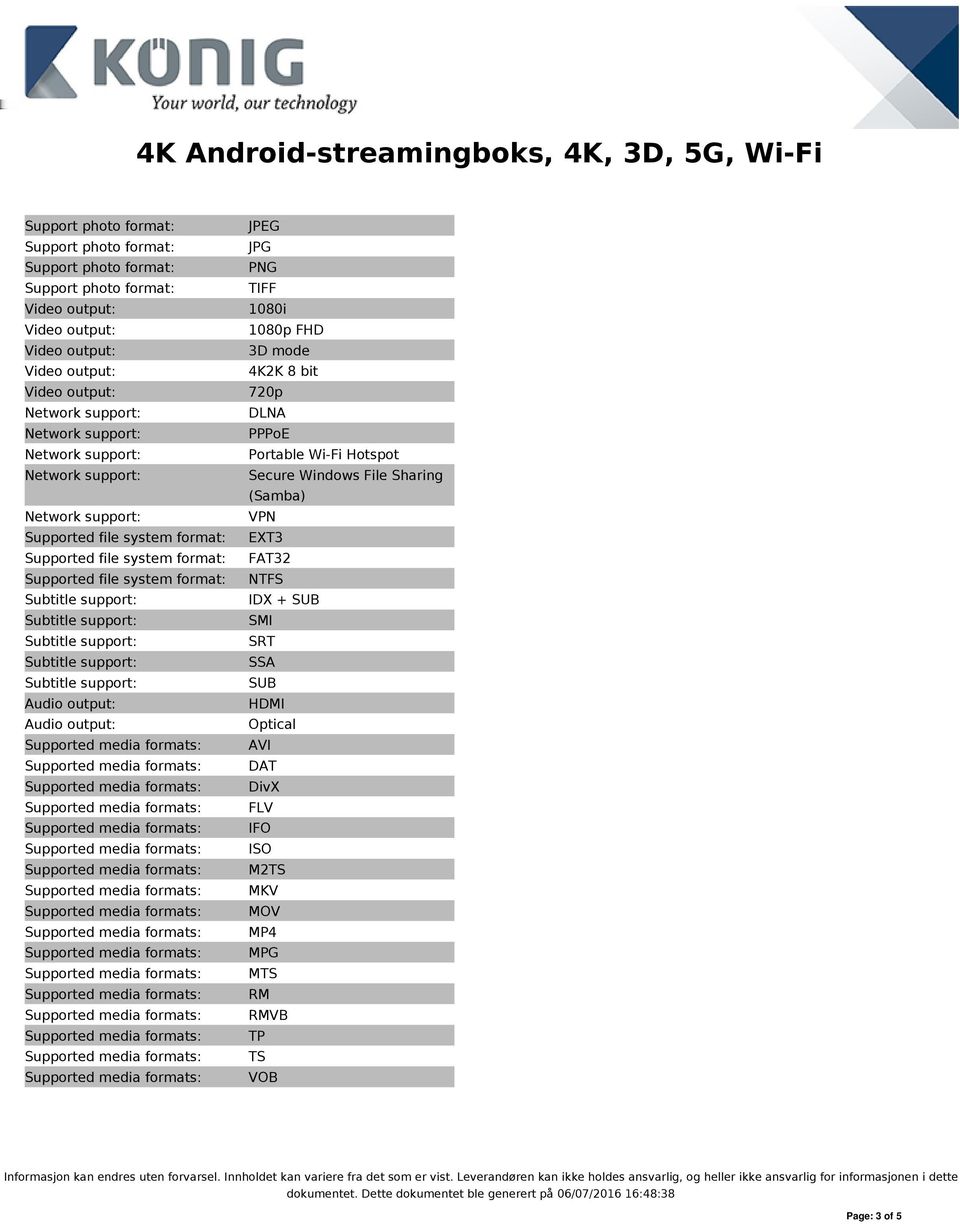 Sharing (Samba) VPN EXT3 FAT32 NTFS IDX + SUB SMI SRT SSA SUB HDMI