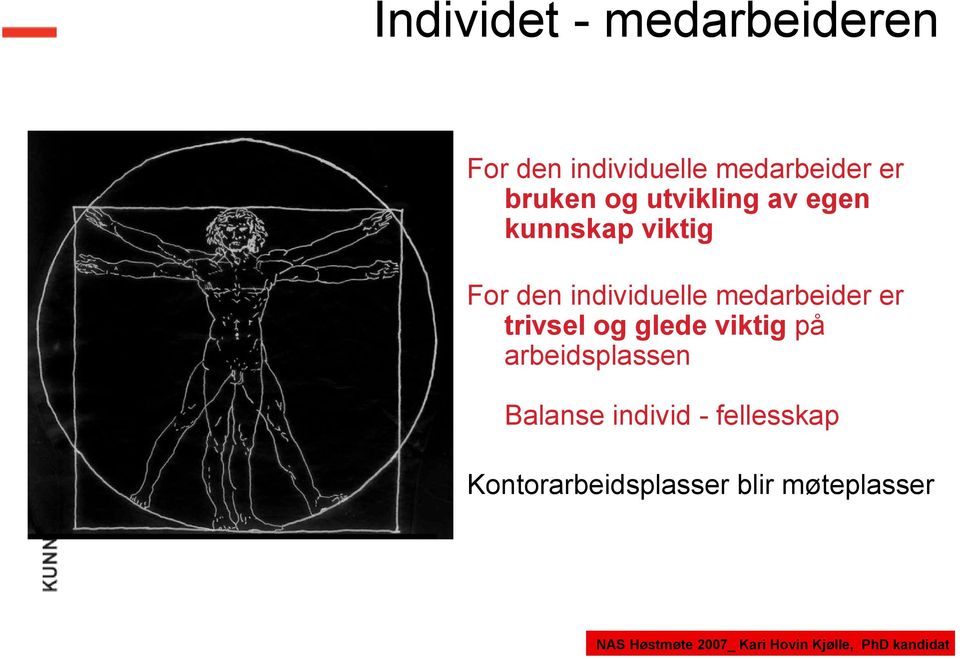 individuelle medarbeider er trivsel og glede viktig på