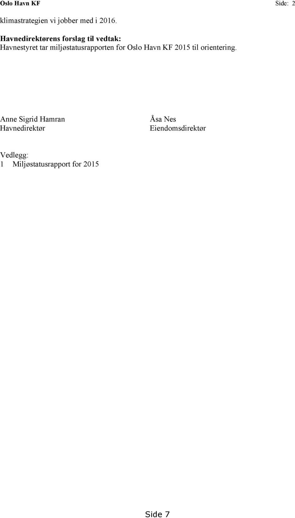miljøstatusrapporten for Oslo Havn KF 2015 til orientering.