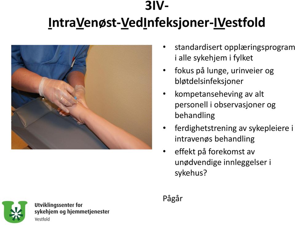 av alt personell i observasjoner og behandling ferdighetstrening av sykepleiere i