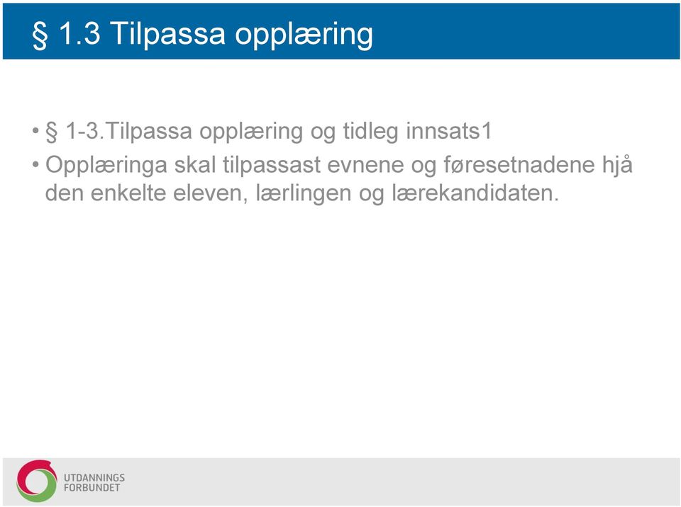 Opplæringa skal tilpassast evnene og