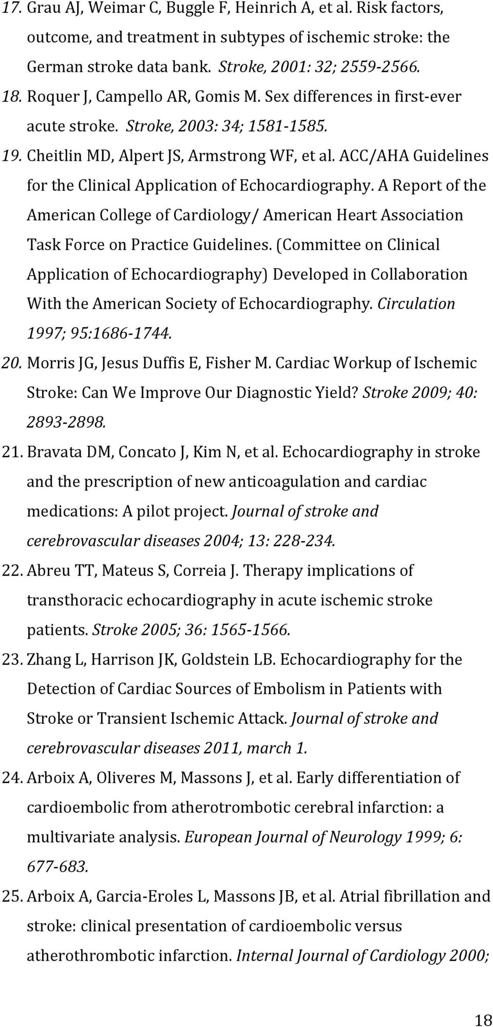 ACC/AHA Guidelines for the Clinical Application of Echocardiography. A Report of the American College of Cardiology/ American Heart Association Task Force on Practice Guidelines.