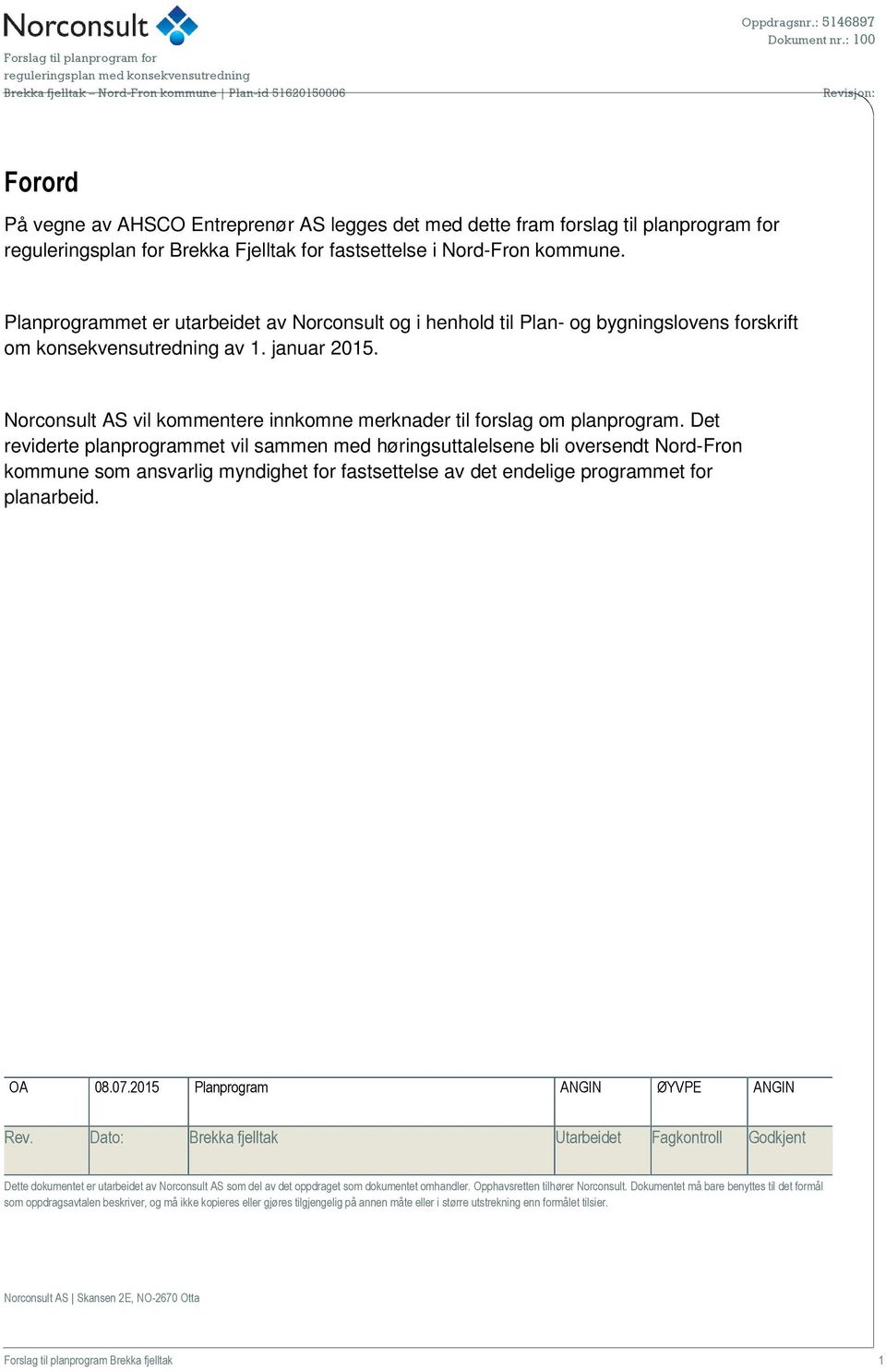 Norconsult AS vil kommentere innkomne merknader til forslag om planprogram.