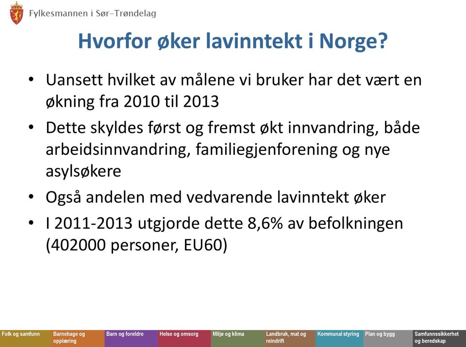 skyldes først og fremst økt innvandring, både arbeidsinnvandring,