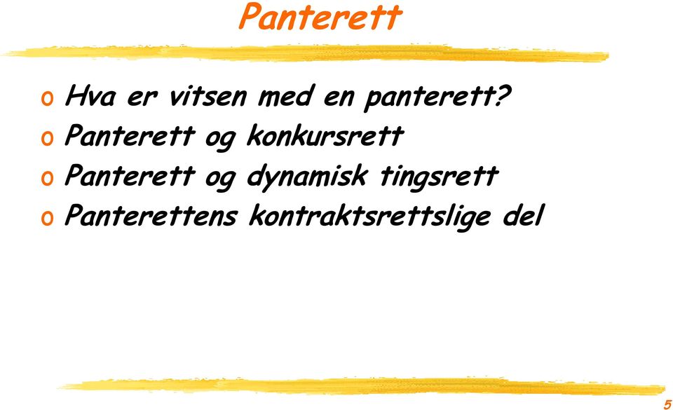 o Panterett og konkursrett o