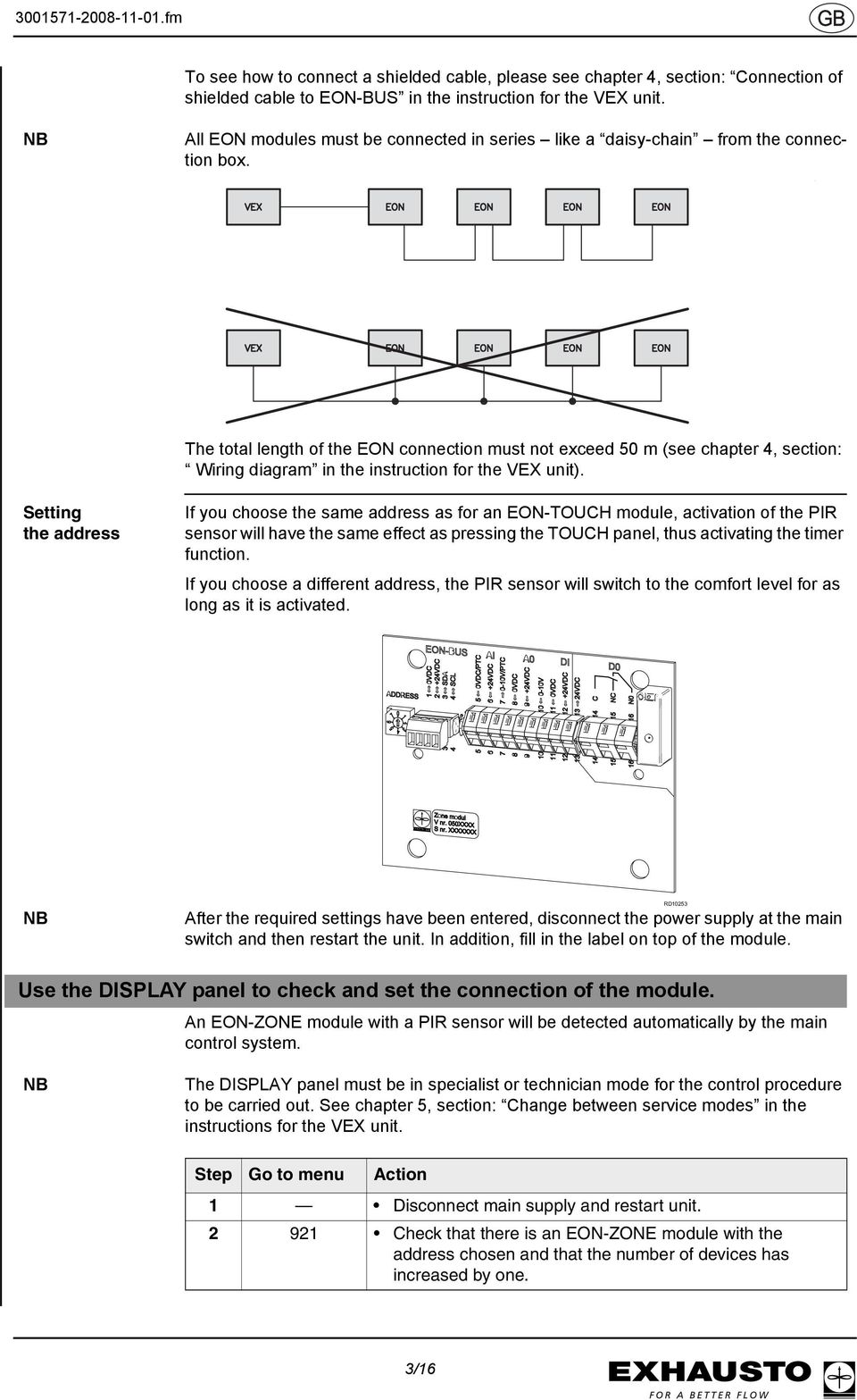 The total length of the EON connection must not exceed 50 m (see chapter 4, section: Wiring diagram in the instruction for the VEX unit).