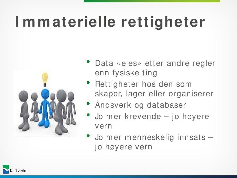 eller organiserer Åndsverk og databaser Jo mer krevende