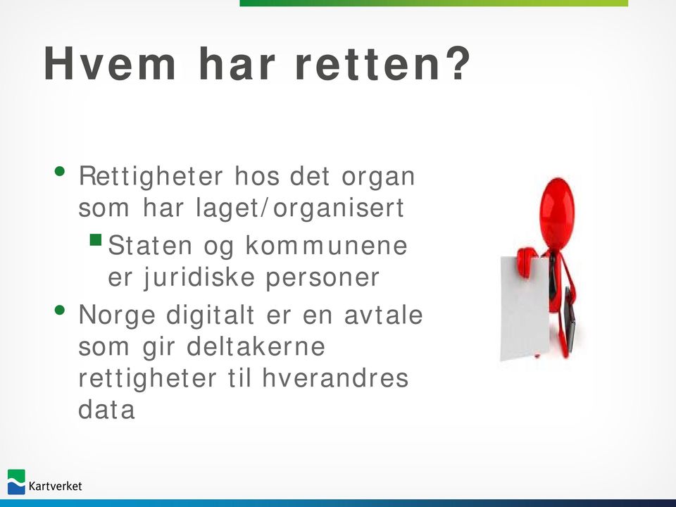 laget/organisert Staten og kommunene er