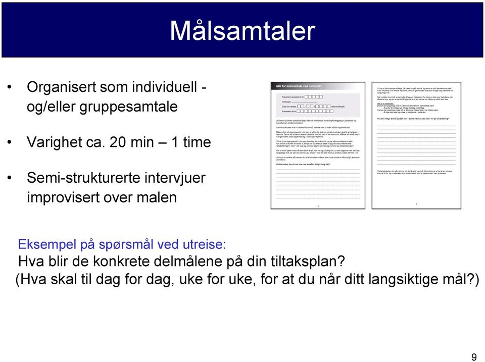 Eksempel på spørsmål ved utreise: andre helsearbeidere (fysio, Hva blir de konkrete delmålene på