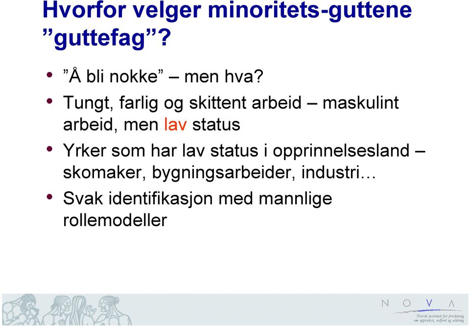 status Yrker som har lav status i opprinnelsesland skomaker,