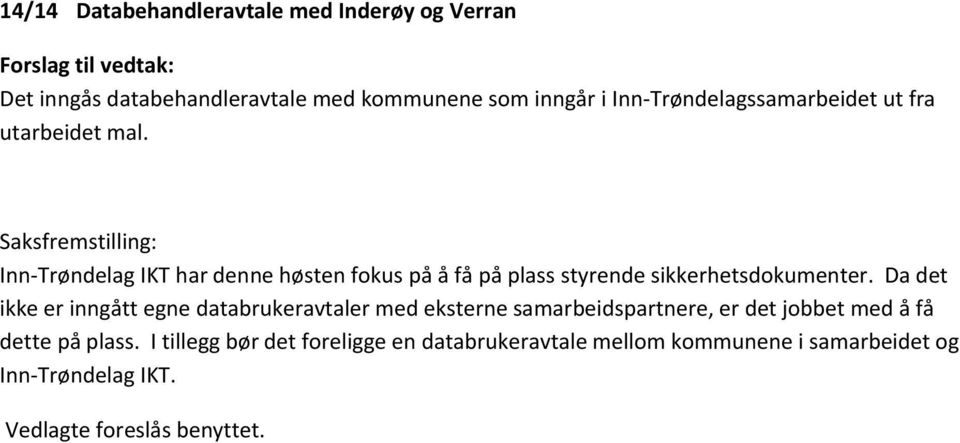 Saksfremstilling: Inn-Trøndelag IKT har denne høsten fokus på å få på plass styrende sikkerhetsdokumenter.