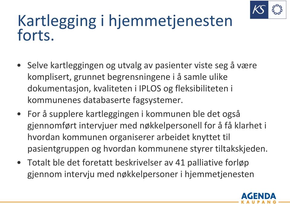 IPLOS og fleksibiliteten i kommunenes databaserte fagsystemer.