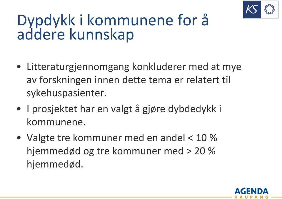 sykehuspasienter. I prosjektet har en valgt å gjøre dybdedykk i kommunene.