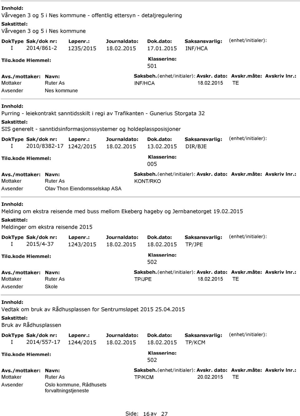 : NF/HCA TE Nes kommune Purring - leiekontrakt sanntidsskilt i regi av Trafikanten - Gunerius Storgata 32 SS generelt - sanntidsinformasjonssystemer og holdeplassposisjoner 2010/8382-17 1242/2015 13.