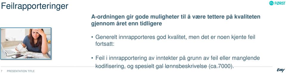 men det er noen kjente feil fortsatt: 7 Feil i innrapportering av inntekter på