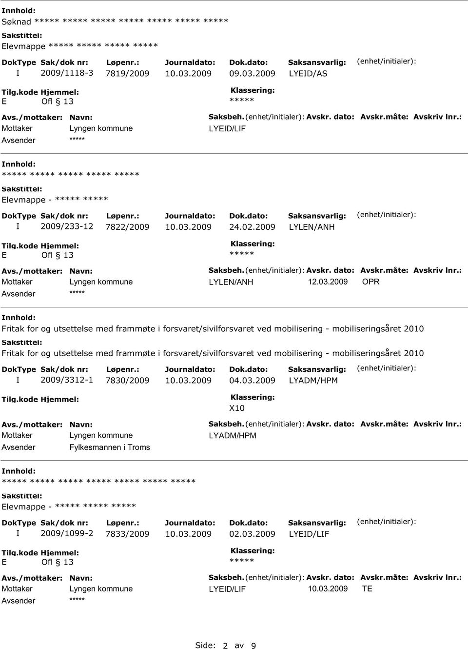 2009 OPR Avsender nnhold: Fritak for og utsettelse med frammøte i forsvaret/sivilforsvaret ved mobilisering - mobiliseringsåret 2010 Fritak for og utsettelse med frammøte i