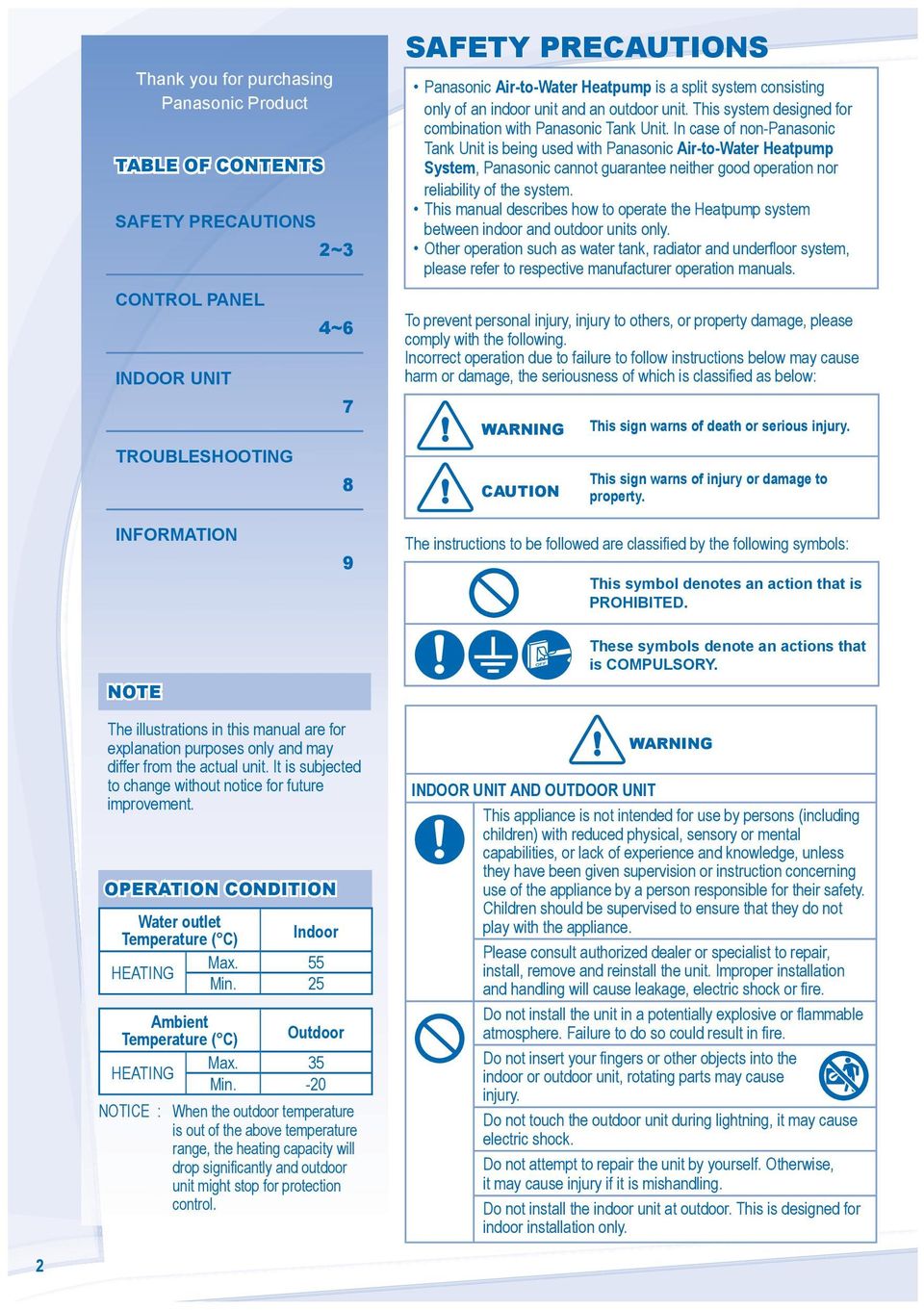 In case of non-panasonic Tank Unit is being used with Panasonic Air-to-Water Heatpump System, Panasonic cannot guarantee neither good operation nor reliability of the system.