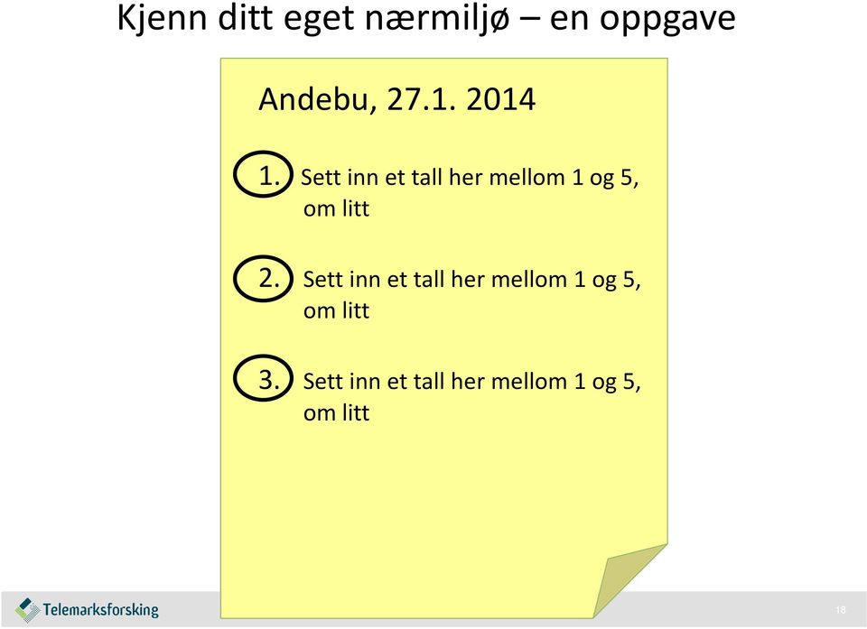 Sett inn et tall her mellom 1 og 5, om litt 2.