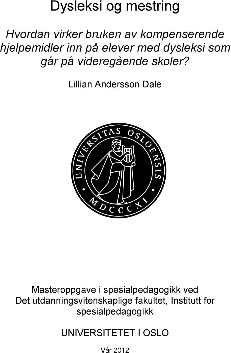 Lillian Andersson Dale Masteroppgave i spesialpedagogikk ved Det