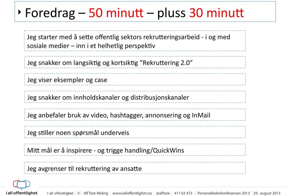 0 Jeg viser eksempler og case Jeg snakker om innholdskanaler og distribusjonskanaler Jeg anbefaler bruk av video,