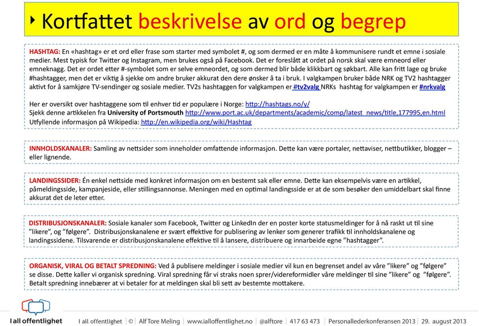 Det er ordet e7er #- symbolet som er selve emneordet, og som dermed blir både klikkbart og søkbart.