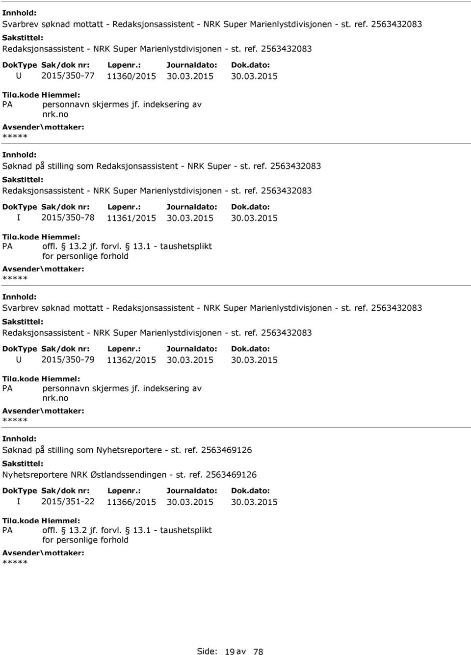 2563432083 2015/350-78 11361/2015 Svarbrev søknad mottatt - 2015/350-79 11362/2015