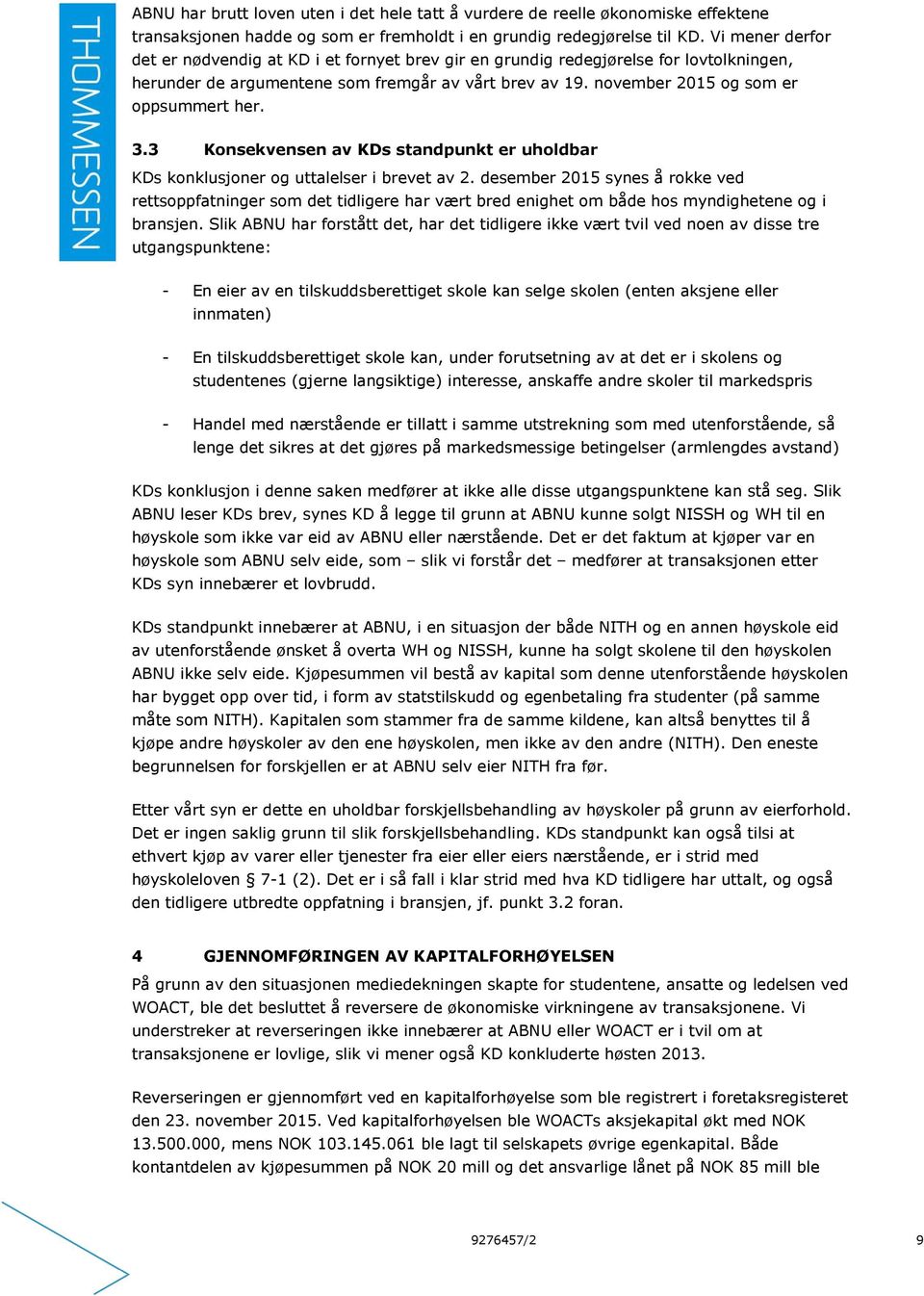 3.3 Konsekvensen av KDs standpunkt er uholdbar KDs konklusjoner og uttalelser i brevet av 2.