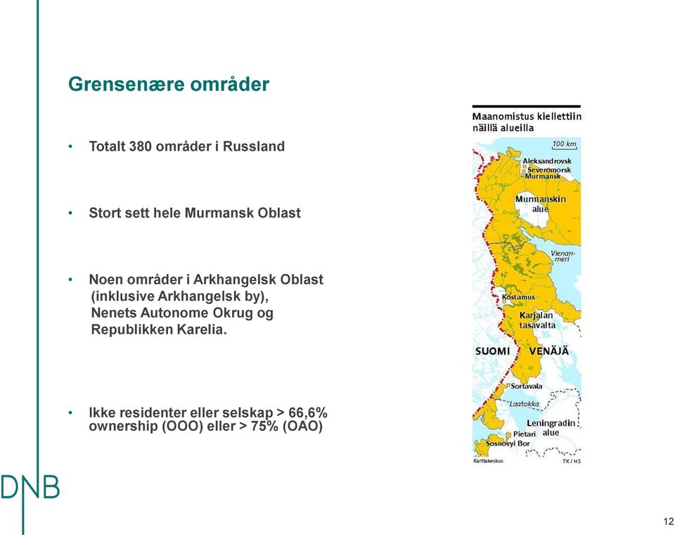 Arkhangelsk by), Nenets Autonome Okrug og Republikken Karelia.