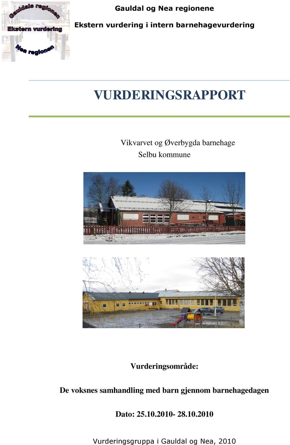 barnehage Selbu kommune Vurderingsområde: De voksnes samhandling med