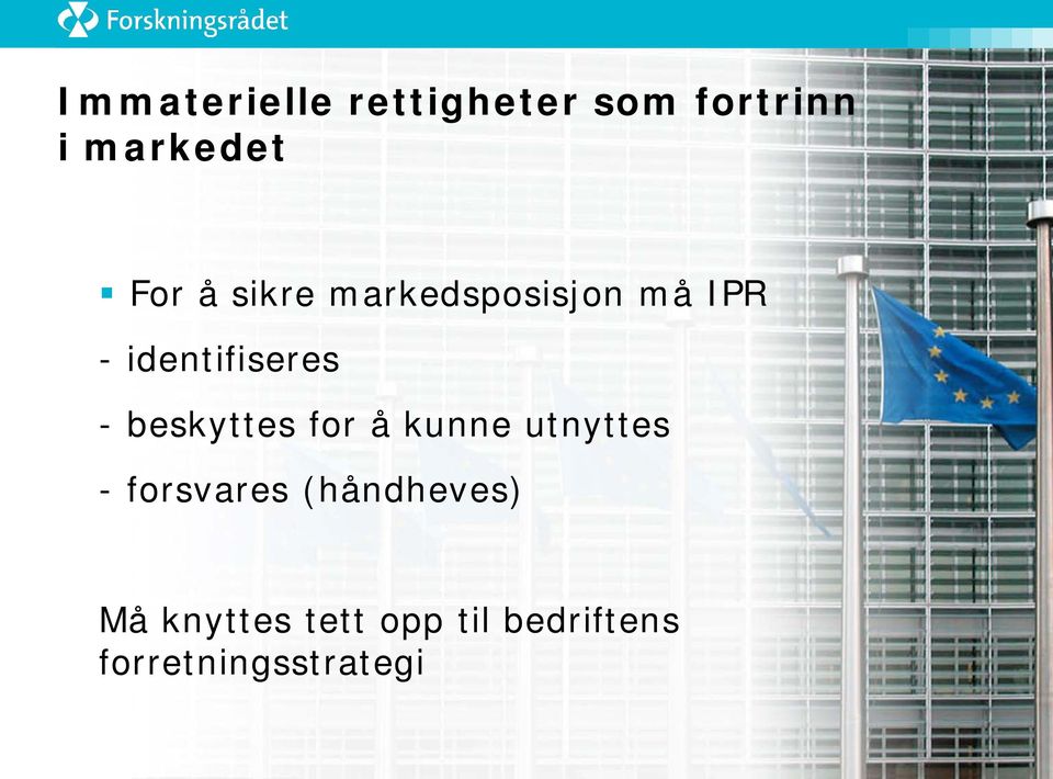 beskyttes for å kunne utnyttes - forsvares