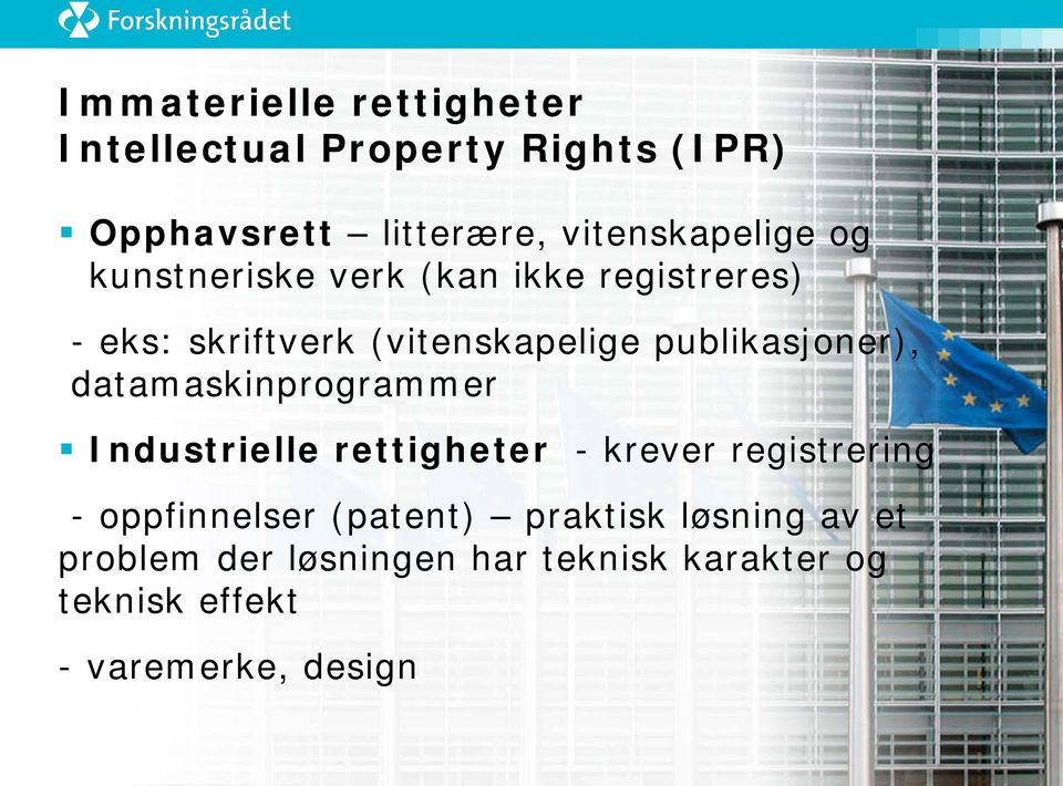 publikasjoner), datamaskinprogrammer Industrielle rettigheter - krever registrering -