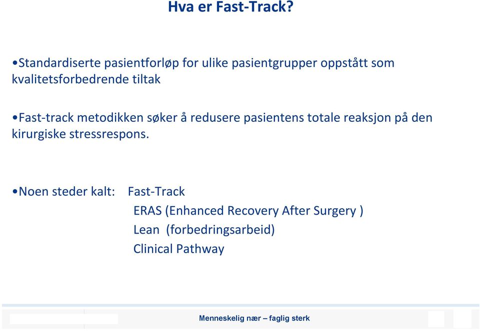 kvalitetsforbedrende tiltak Fast-track metodikken søker å redusere pasientens