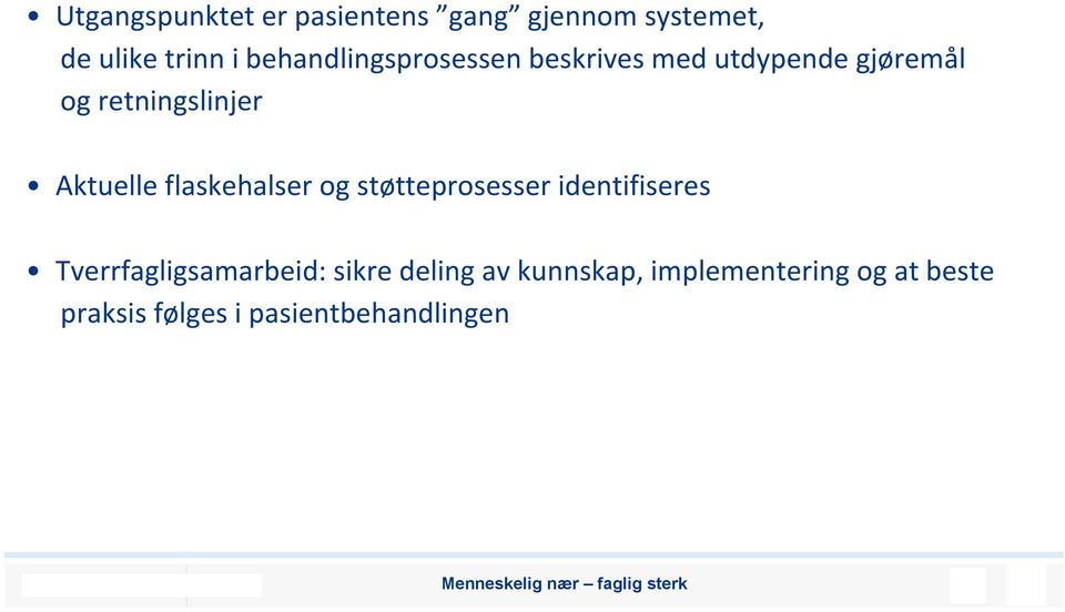 Aktuelle flaskehalser og støtteprosesser identifiseres Tverrfagligsamarbeid: